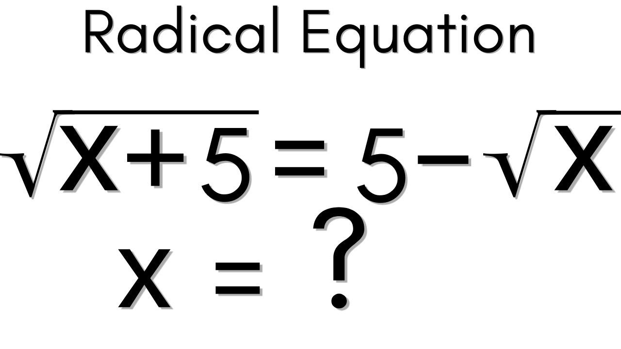 Solving A Nice Radical Equation | Sqrt(x+5)=5–sqrt(x) | Radical ...