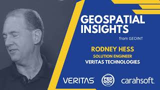 Geospatial Insights with Rodney Hess of Veritas Technologies