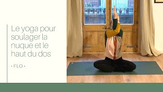 Le yoga pour détendre le HAUT DU DOS | NUQUE • FLO •