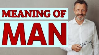 Man | Meaning of man