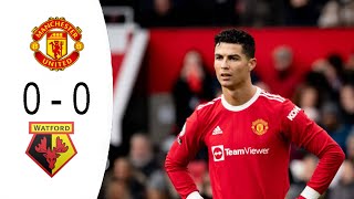 Manchester United vs Watford 0-0 Highlights | Premier League EPL 2022