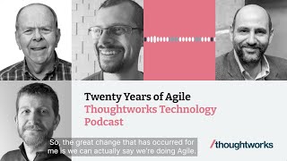 Twenty years of agile - Thoughtworks Technology Podcast