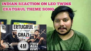 Indian Reaction on Ertugrul Ghazi (Soundtrack) | Leo Twins | The Quarantine Sessions |  Rey Reaction
