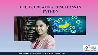 Lec. 15 CREATING FUNCTIONS IN PYTHON