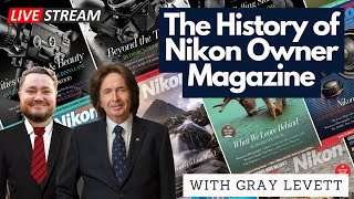 The History of Nikon Owner Magazine with Gray Levett - LIVE CAMERA CHAT
