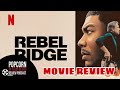 REBEL RIDGE | MOVIE REVIEW | NETFLIX