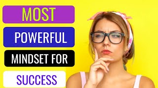 The Most Powerful Mindset for Success |Psychology Facts & Tips