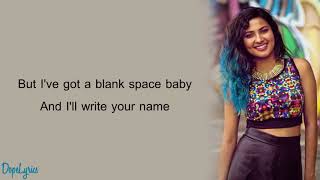 Taylor Swift - Blank Space - Mental Manadhil (Vidya Vox Mashup Cover)(Lyrics)