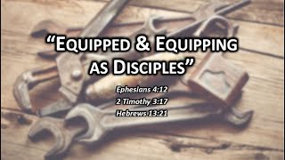 Sermon 1/19/20 - EQUIPPED \u0026 EQUIPPING FOR PURPOSE AS DISCIPLES