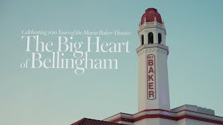 The Big Heart of Bellingham: Celebrating 100 Years of the Mount Baker Theatre