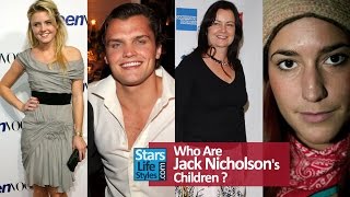 Who Are Jack Nicholson's Children ? [3 Daughters And 1 Son]