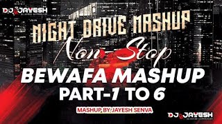 night drive mashup gujrati | dj irfan remix | bewafa mashup part 1 to 6