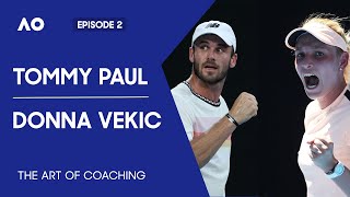 Tommy Paul, Donna Vekic and the Art of Coaching | Episode 2