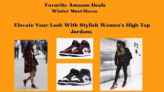 Favorite Amazon Deals / Elevate Your Look With Women's High Top Jordans /  Click The Link To Shop