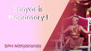 In modern Kali Yuga, for a certain period of life Sanyas is mandatory -SPH Nithyananda #NithyaSanyas