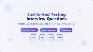 End-to-End Testing Interview Questions 2025 | E2E Testing Complete Guide for Beginners