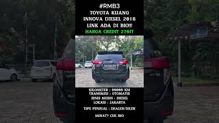 #RMB3 - DIJUAL MOBIL BEKAS INNOVA 2.4 REBORN DIESEL 2016 MATIC #DIJUAL #DIJUALINNOVA #innovadiesel