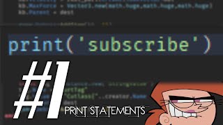 ROBLOX SCRIPTING TUTORIALS | #1 PRINT STATEMENTS