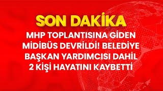 Bartın'dan Ankara'ya toplantıya giden MHP'lilerin içinde bulunduğu midibüs kaza yaptı: 2 kişi öldü