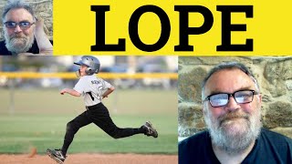 😎 Lope Meaning - Lope Examples - Lope Definition - Lope