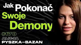 #170 Jak Odzyskać Kontrolę Nad Swoimi Demonami, Ironman, Stalowa Psychika - ft. Alicja Pyszka-Bazan