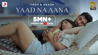 Yaad Na Aana | Yash Narvekar & AKASA – Official Music Video | Amaal Mallik | Breakup Song 2021