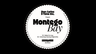 DON CARLOS \u0026 S-TONE PRESENT MONTEGO BAY  - GOTTA KEEP DANCING