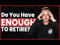 EXACTLY How To Know If You Have Enough Money To Retire! 🤔