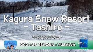 Kagura Snow Resort - Tashiro - : 2024-25 Season : Yuzawa Pt.1