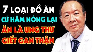 Tuyệt Đối CẤM HÂM NÓNG LẠI 7 Món Này Kẻo Sinh Bệnh, Hủy Gan Thận, Càng Ăn Càng Tổn Thọ