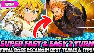 *CRAZY FAST \u0026 EASY 2 TURN FINAL BOSS ESCANOR GUIDE!* HIGH SCORE! BEST FARM TEAMS! (7DS Grand Cross