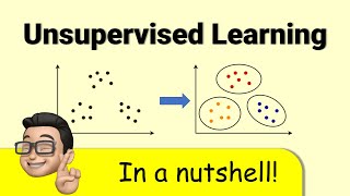 Unsupervised Learning In a nutshell