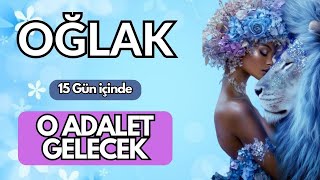 OĞLAK BURCU 15 GÜN İÇİNDE🌟💫☀O ADALET GELECEK