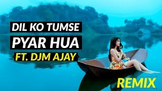 Dil Ko Tumse Pyar Hua ft. DJM | RHTDM ( old hindi songs )