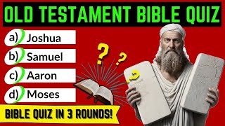 The Ultimate Old Testament Bible Quiz🤔 : 3 Levels - 30 Questions!