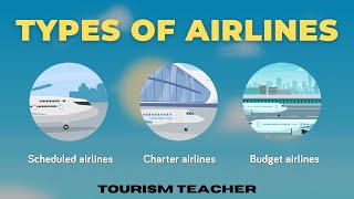 Types Of Airlines | Travel \u0026 Tourism Tutorial