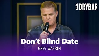 How To Get Out Of A Blind Date. Greg Warren -  Special