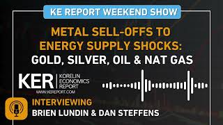 Brien Lundin & Dan Steffens - Metal Sell-Offs to Energy Supply Shocks: Gold, Silver, Oil and Nat Gas