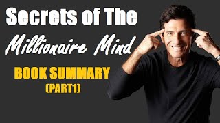 Secrets of The Millionaire Mind Book Summary by T. Harv Eker Part 1