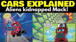 When Mack was KIDNAPPED by Aliens! - CARS EXPLAINED