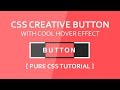 CSS CREATIVE BUTTON WITH COOL HOVER EFFECT - Css3 Hover Effect - Plz SUBSCRIBE Us For Daily Videos