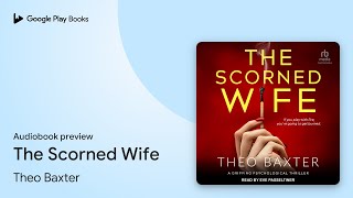 The Scorned Wife by Theo Baxter · Audiobook preview