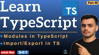 #46 Modules in TypeScript | Export/Import in TypeScript | TypeScript Tutorial for Beginner