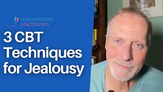 3 Simple CBT Techniques for Jealousy | Mark Tyrrell