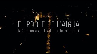 EL POBLE DE L'AIGUA, la sequera a l'Espluga de Francolí