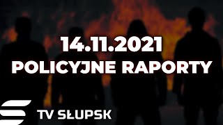 POLICYJNE RAPORTY 14.11.2021 | odcinek #34 - 17 osób w busie, pożar w Ustce i pijani na drodze