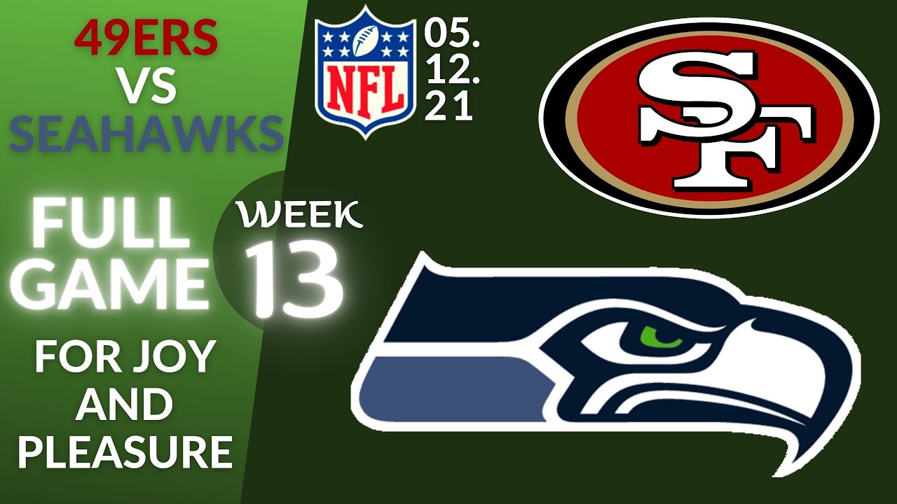 🏈San Francisco 49ers Vs Seattle Seahawks Week 13 NFL 2021-2022 Full ...