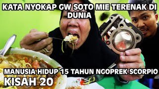 SOTO MIE PALING ENAK SEDUNIA KATA NYOKAP DAN KETEMU MANUSIA PALING YAMAHA SCORPIO