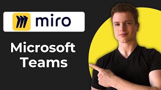 How To Use Miro With Microsoft Teams (Full Guide)