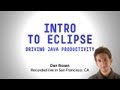 Introduction to Eclipse: Driving Java Productivity